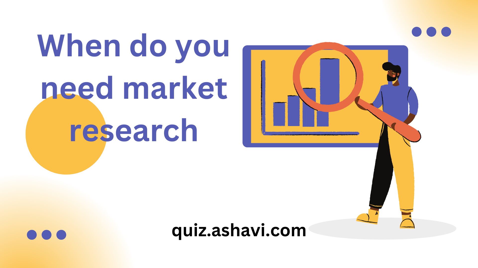 When do you need market research